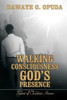 Walking In The Consciousness Of God'S Presence: Secret Of Christian Heroes