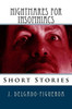 Nightmares For Insomniacs: Short Stories