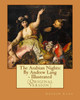 The Arabian Nights: By Andrew Lang - Illustrated