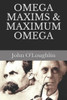Omega Maxims & Maximum Omega