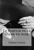 Le Parfum De La Dame En Noir (French Edition)