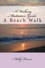A Walking Meditation Guide: A Beach Walk