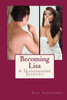 Becoming Lisa: A Transgender Journey