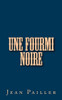 Une Fourmi Noire (French Edition)