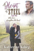 A Heart Of Steel: ...When Love Strengthens The Heart