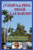 ¿Valió La Pena Dejar Las Raíces? (Spanish Edition)
