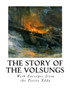 The Story Of The Volsungs: Volsunga Saga (With Excerpts From The Poetic Edda)