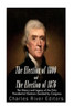 The Election Of 1800 And The Election Of 1876: The History And Legacy Of The Only Presidential Elections Decided By Congress