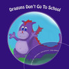 Dragons Don'T Go To School