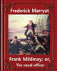 Frank Mildmay; Or, The Naval Officer ,By Frederick Marryat (Classic Books): Captain Frederick Marryat