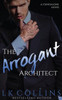 The Arrogant Architect: A Standalone Novel