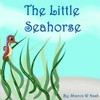 The Little Seahorse (Seed Sower Books)