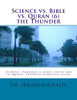 Science Vs. Bible Vs. Quran (6) The Thunder: In Bible, Thunder Is GodS Voice And In Quran, Thunder Glorifies Allah
