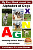 My First Book About The Alphabet Of Dogs - Amazing Animal Books - Children'S Picture Books