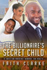 The Billionaire'S Secret Child: A Christian Marriage Romance For Adults