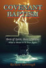 Covenant Baptism: Born Of Water, Born Of Spirit What It Means To Be Born Again