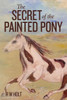 The Secret Of The Painted Pony