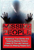 Missing People: Mysterious True Stories And Gripping Missing Persons Cases Of The Last Century: Where Do Missing People Go? (Missing People, Missing ... Disappearances, Conspiracy Theories)