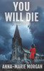 You Will Die: Di Giles Suspense Thriller Series Book 2