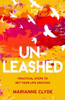 Un-Leashed: Practical Steps To Get Your Life Unstuck