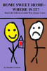 Home Sweet Home--Where Is It?: Real Life Talk In A Gentle Way (Foster Care)