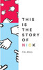 This Is The Story Of Nick