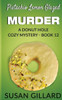 Pistachio Lemon Glazed Murder: A Donut Hole Cozy Mystery- Book 12 (Donut Hole Mystery)