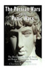 The Persian Wars And The Punic Wars: The History Of The Ancient Greek And Roman Victories That Preserved Western Civilization