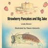 Strawberry Pancakes And Big Jake