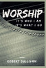 Worship: It'S Who I Am, It'S What I Do