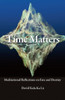 Time Matters: Meditational Reflections On Fate And Destiny