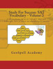 Study For Success: Sat Vocabulary - Volume 3: 1,000 Vocabulary Words For Sat, Act, Psat With Definitions, Parts Of Speech And Multiple Choice Quizzes