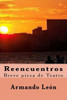 Reencuentros: Breve Pieza De Teatro (Spanish Edition)