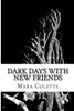 Dark Days With New Friends