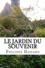 Le Jardin Du Souvenir: Roman. (French Edition)