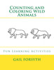 Counting And Coloring Wild Animals: Fun Learning Activities