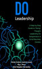 Do Leadership: A Step By Step Guide To "Doing" Thought Leadership For Solopreneurs & Small Business Owners