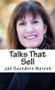 Talks That Sell: (Without Being Sales-Zy Or Weird)