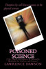 Poisoned Science: (The 1960S Corruption Of Scientific Methods For Careers And Causes)