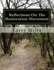 Reflections On The Restoration Movement: Short Essays On Personalities Of The American Restoration Movement