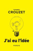 J'Ai Eu L'IdEe (French Edition)
