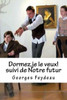 Dormez,Je Le Veux! Suivi De Notre Futur (French Edition)