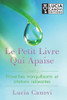 Le Petit Livre Qui Apaise: Proverbes Tranquillisants Et Citations Relaxantes (French Edition)