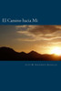 El Camino Hacia Mi (Spanish Edition)