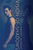 Vision Of Shadows (The Vision Series)