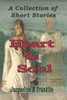 Heart And Soul: A Collection Of Short Stories