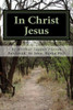 In Christ Jesus: The Sphere Of The Believer'S Life