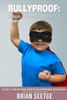 Bullyproof: Unleash The Hero Inside Your Kid