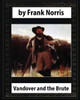 Vandover And The Brute (1914), By Frank Norris (Novel)