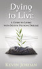 Dying To Live: A Guide To Living With Motor Neurone Disease